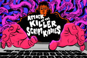 Attack of the killer script kiddies